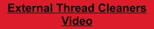 External Thread Cleaners Video