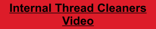 Internal Thread Cleaners Video